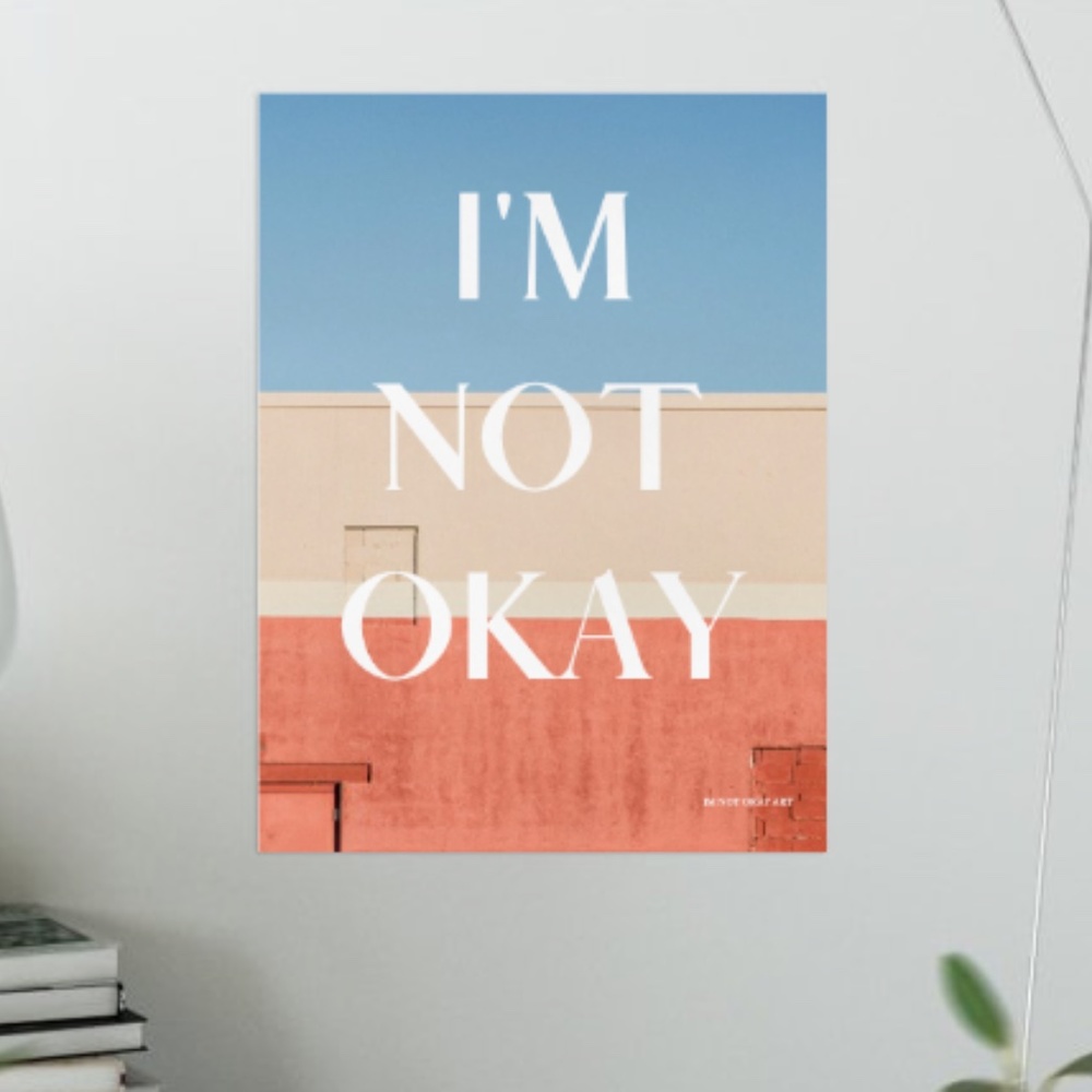 I'M NOT OKAY | Wall Print